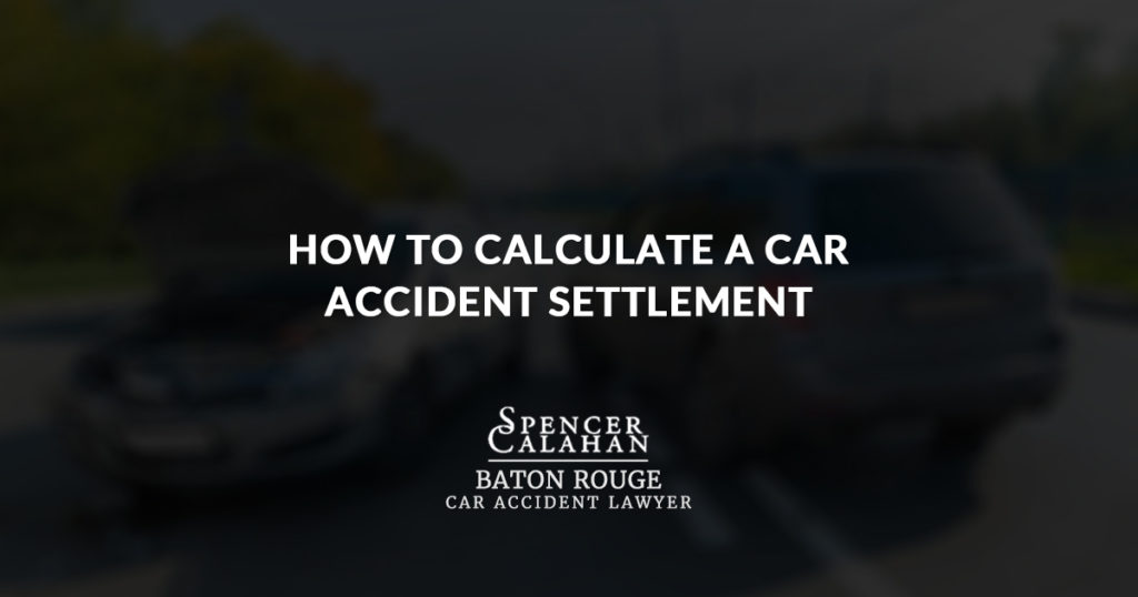 How to Calculate a Car Accident Settlement Spencer Calahan Injury Lawyers