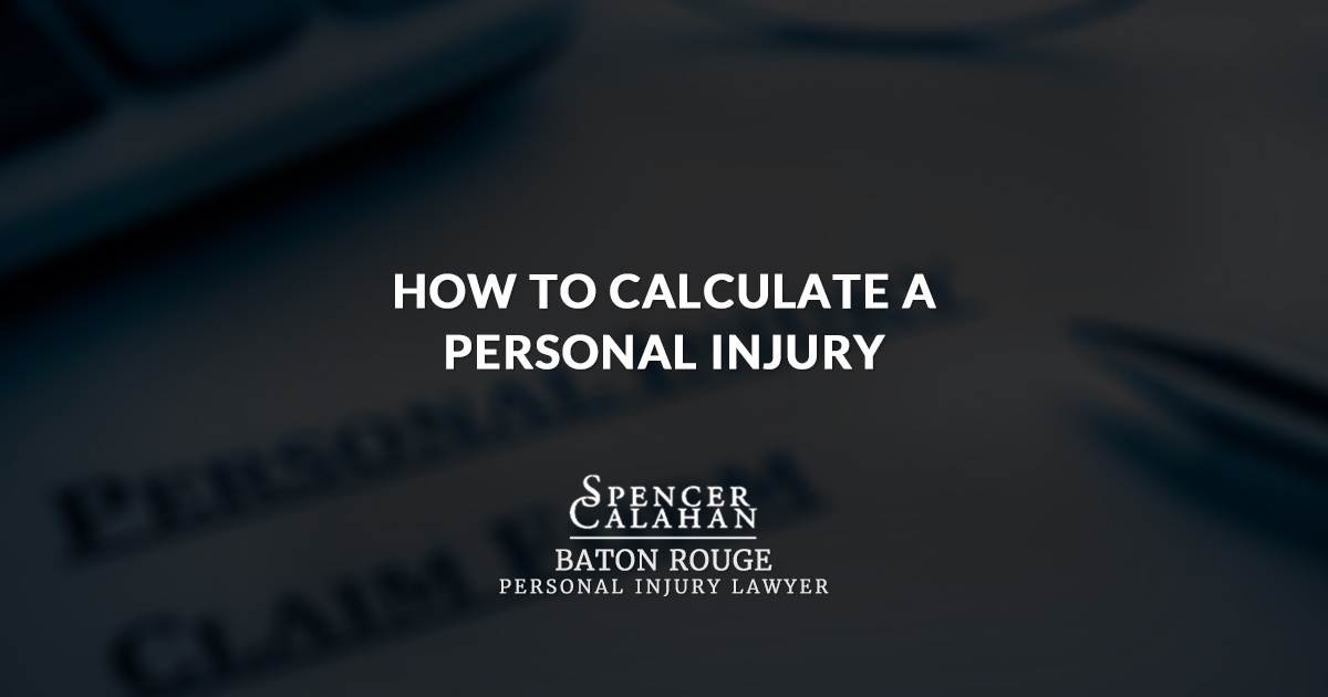 How to Calculate a Personal Injury Settlement | Spencer Calahan Injury Lawyers