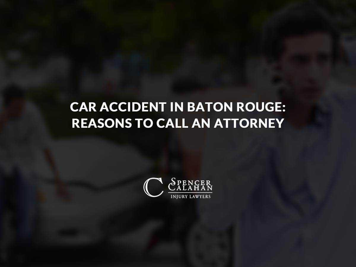 Reasons to Call an Attorney in Baton Rouge