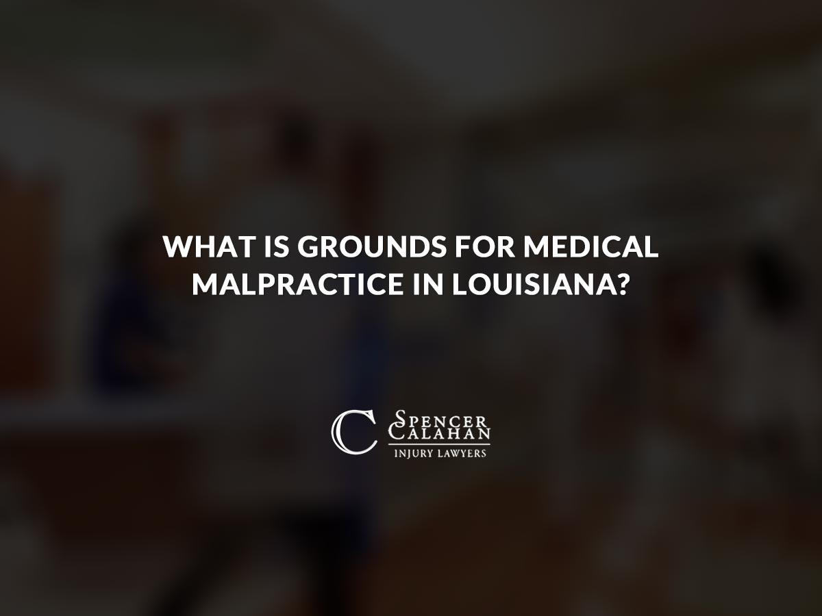 What Is Grounds for Medical Malpractice in Louisiana? 
