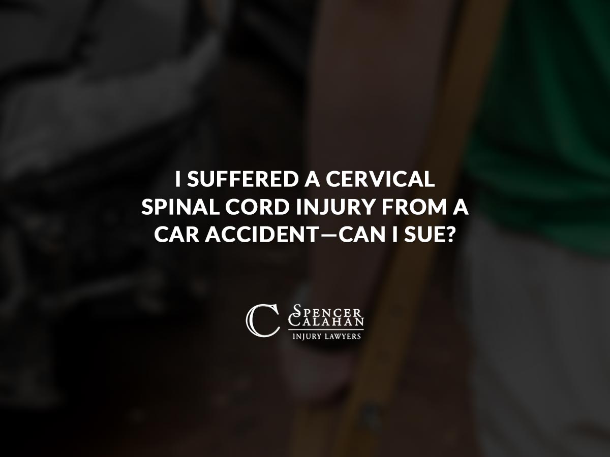Person with crutches text overlay: I Suffered a Cervical Spinal Cord Injury from a Car Accident—Can I Sue? 