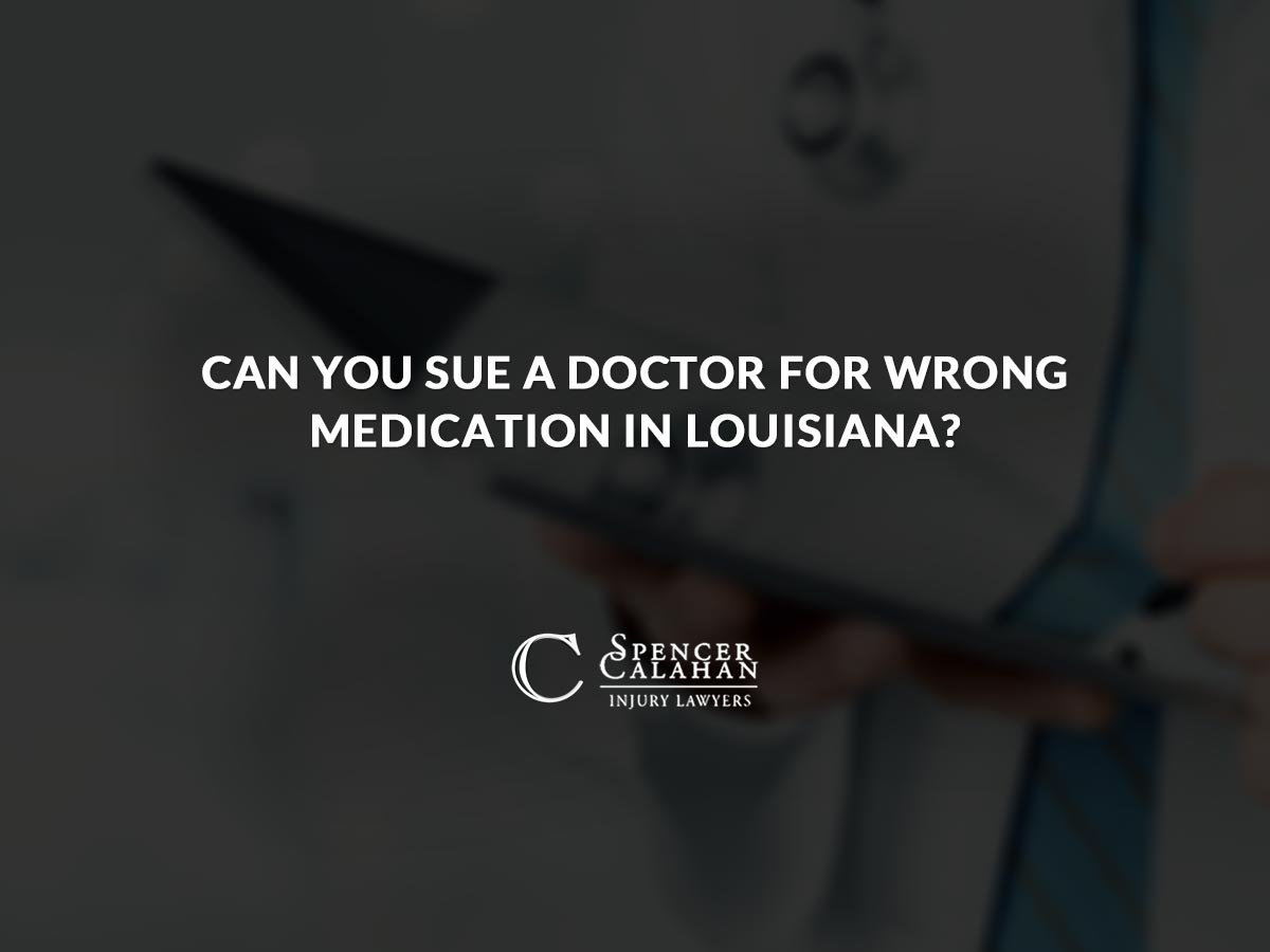 Doctor reading chart. Text overlay: You Sue a Doctor for Wrong Medication in Louisiana? 